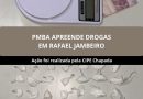 PMBA apreende drogas durante ação da CIPE Chapada em Rafael Jambeiro